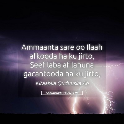 Picture 05 - Sabuurradii 149:6 SOM - Ammaanta sare oo Ilaah afkooda ha ku jirto, Seef - Bible Verse Picture