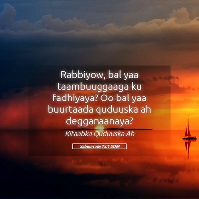 Picture 05 - Sabuurradii 15:1 SOM - Rabbiyow, bal yaa taambuuggaaga ku fadhiyaya? Oo - Bible Verse Picture