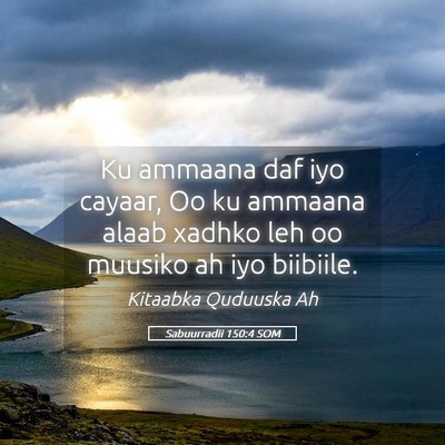 Picture 05 - Sabuurradii 150:4 SOM - Ku ammaana daf iyo cayaar, Oo ku ammaana alaab - Bible Verse Picture