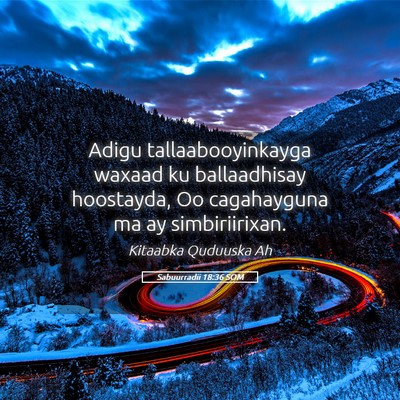 Picture 05 - Sabuurradii 18:36 SOM - Adigu tallaabooyinkayga waxaad ku ballaadhisay - Bible Verse Picture