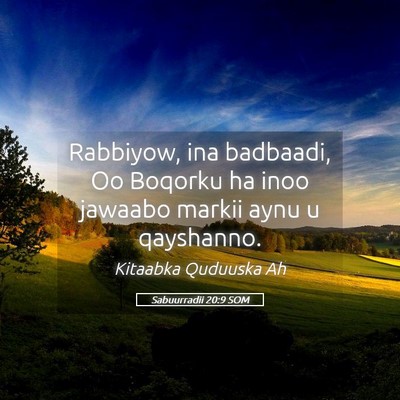 Picture 05 - Sabuurradii 20:9 SOM - Rabbiyow, ina badbaadi, Oo Boqorku ha inoo - Bible Verse Picture