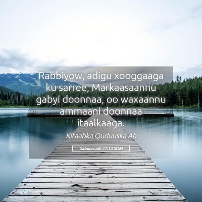 Picture 05 - Sabuurradii 21:13 SOM - Rabbiyow, adigu xooggaaga ku sarree, Markaasaannu - Bible Verse Picture