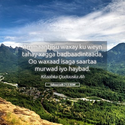 Picture 05 - Sabuurradii 21:5 SOM - Ammaantiisu waxay ku weyn tahay xagga - Bible Verse Picture
