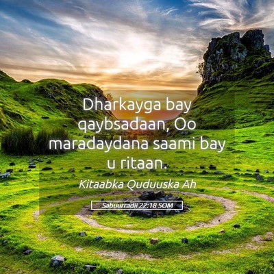 Picture 05 - Sabuurradii 22:18 SOM - Dharkayga bay qaybsadaan, Oo maradaydana saami - Bible Verse Picture