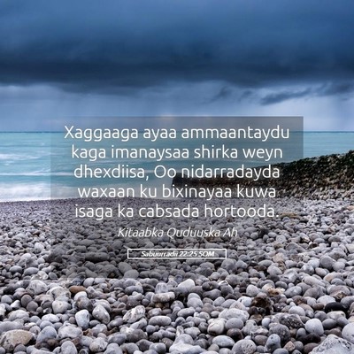 Picture 05 - Sabuurradii 22:25 SOM - Xaggaaga ayaa ammaantaydu kaga imanaysaa shirka - Bible Verse Picture