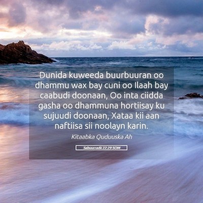 Picture 05 - Sabuurradii 22:29 SOM - Dunida kuweeda buurbuuran oo dhammu wax bay cuni - Bible Verse Picture