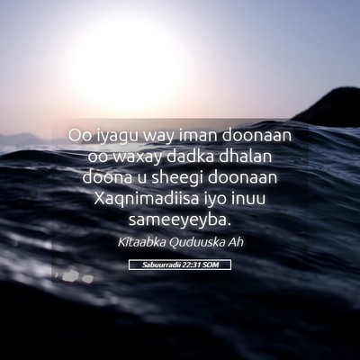 Picture 05 - Sabuurradii 22:31 SOM - Oo iyagu way iman doonaan oo waxay dadka dhalan - Bible Verse Picture