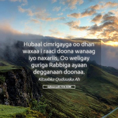 Picture 05 - Sabuurradii 23:6 SOM - Hubaal cimrigayga oo dhan waxaa i raaci doona - Bible Verse Picture