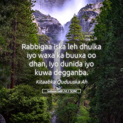 Picture 05 - Sabuurradii 24:1 SOM - Rabbigaa iska leh dhulka iyo waxa ka buuxa oo - Bible Verse Picture