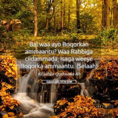 Picture 05 - Sabuurradii 24:10 SOM - Bal waa ayo Boqorkan ammaantu? Waa Rabbiga - Bible Verse Picture