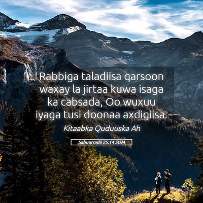 Picture 05 - Sabuurradii 25:14 SOM - Rabbiga taladiisa qarsoon waxay la jirtaa kuwa - Bible Verse Picture
