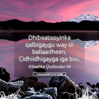 Picture 05 - Sabuurradii 25:17 SOM - Dhibaatooyinka qalbigaygu way sii ballaadheen, - Bible Verse Picture