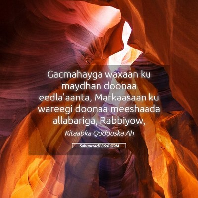 Picture 05 - Sabuurradii 26:6 SOM - Gacmahayga waxaan ku maydhan doonaa eedla'aanta, - Bible Verse Picture