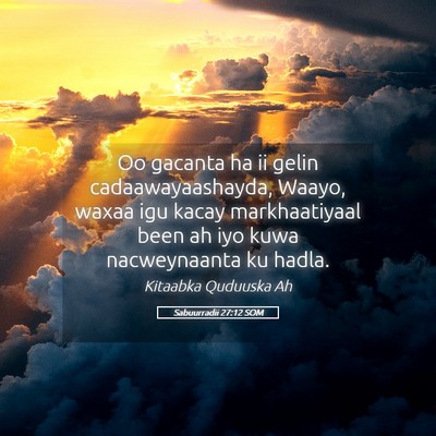 Picture 05 - Sabuurradii 27:12 SOM - Oo gacanta ha ii gelin cadaawayaashayda, Waayo, - Bible Verse Picture