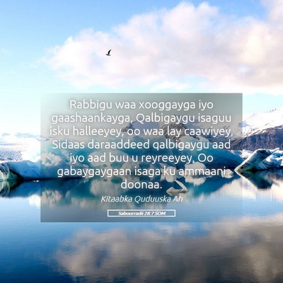 Picture 05 - Sabuurradii 28:7 SOM - Rabbigu waa xooggayga iyo gaashaankayga, - Bible Verse Picture