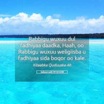 Picture 05 - Sabuurradii 29:10 SOM - Rabbigu wuxuu dul fadhiyaa daadka, Haah, oo - Bible Verse Picture