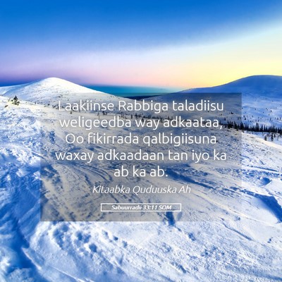 Picture 05 - Sabuurradii 33:11 SOM - Laakiinse Rabbiga taladiisu weligeedba way - Bible Verse Picture
