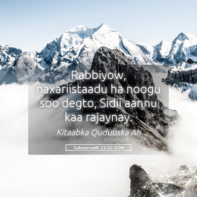 Picture 05 - Sabuurradii 33:22 SOM - Rabbiyow, naxariistaadu ha noogu soo degto, Sidii - Bible Verse Picture