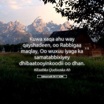 Picture 05 - Sabuurradii 34:17 SOM - Kuwa xaqa ahu way qayshadeen, oo Rabbigaa maqlay, - Bible Verse Picture
