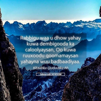 Picture 05 - Sabuurradii 34:18 SOM - Rabbigu waa u dhow yahay kuwa dembigooda ka - Bible Verse Picture