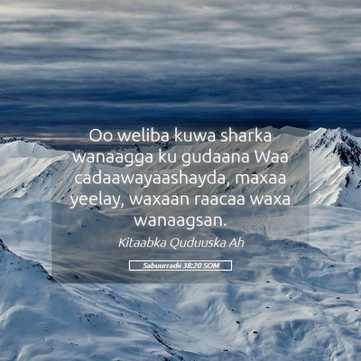 Picture 05 - Sabuurradii 38:20 SOM - Oo weliba kuwa sharka wanaagga ku gudaana Waa - Bible Verse Picture