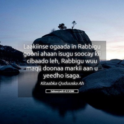 Picture 05 - Sabuurradii 4:3 SOM - Laakiinse ogaada in Rabbigu gooni ahaan isugu - Bible Verse Picture