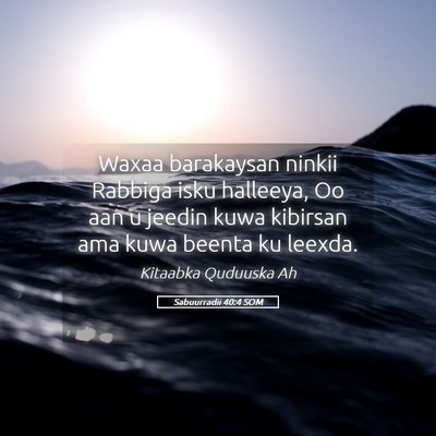 Picture 05 - Sabuurradii 40:4 SOM - Waxaa barakaysan ninkii Rabbiga isku halleeya, Oo - Bible Verse Picture