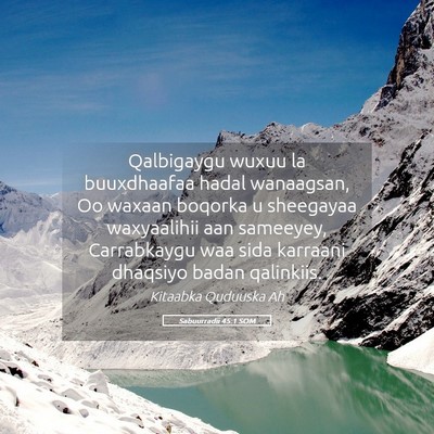Picture 05 - Sabuurradii 45:1 SOM - Qalbigaygu wuxuu la buuxdhaafaa hadal wanaagsan, - Bible Verse Picture