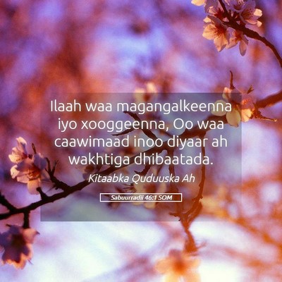Picture 05 - Sabuurradii 46:1 SOM - Ilaah waa magangalkeenna iyo xooggeenna, Oo waa - Bible Verse Picture
