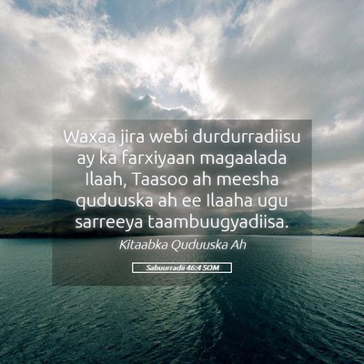 Picture 05 - Sabuurradii 46:4 SOM - Waxaa jira webi durdurradiisu ay ka farxiyaan - Bible Verse Picture