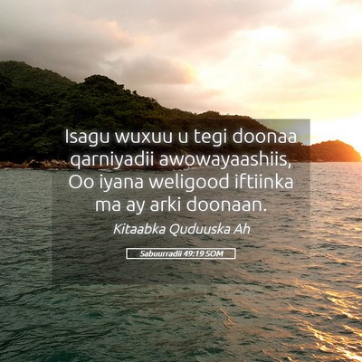 Picture 05 - Sabuurradii 49:19 SOM - Isagu wuxuu u tegi doonaa qarniyadii - Bible Verse Picture