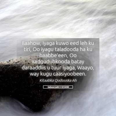 Picture 05 - Sabuurradii 5:10 SOM - Ilaahow, iyaga kuwo eed leh ku tiri, Oo iyagu - Bible Verse Picture