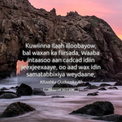 Picture 05 - Sabuurradii 50:22 SOM - Kuwiinna Ilaah illoobayow, bal waxan ka fiirsada, - Bible Verse Picture