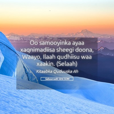 Picture 05 - Sabuurradii 50:6 SOM - Oo samooyinka ayaa xaqnimadiisa sheegi doona, - Bible Verse Picture
