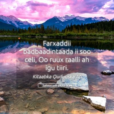 Picture 05 - Sabuurradii 51:12 SOM - Farxaddii badbaadintaada ii soo celi, Oo ruux - Bible Verse Picture
