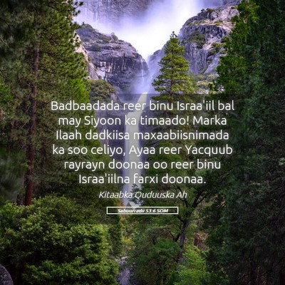 Picture 05 - Sabuurradii 53:6 SOM - Badbaadada reer binu Israa'iil bal may Siyoon ka - Bible Verse Picture
