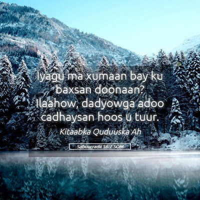 Picture 05 - Sabuurradii 56:7 SOM - Iyagu ma xumaan bay ku baxsan doonaan? Ilaahow, - Bible Verse Picture