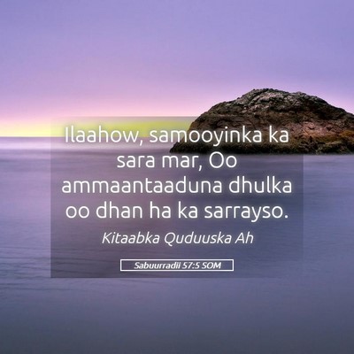 Picture 05 - Sabuurradii 57:5 SOM - Ilaahow, samooyinka ka sara mar, Oo ammaantaaduna - Bible Verse Picture