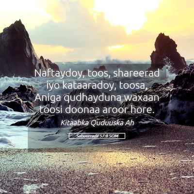 Picture 05 - Sabuurradii 57:8 SOM - Naftaydoy, toos, shareerad iyo kataaradoy, toosa, - Bible Verse Picture