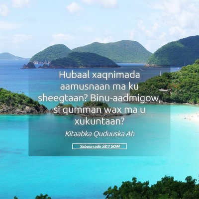 Picture 05 - Sabuurradii 58:1 SOM - Hubaal xaqnimada aamusnaan ma ku sheegtaan? - Bible Verse Picture