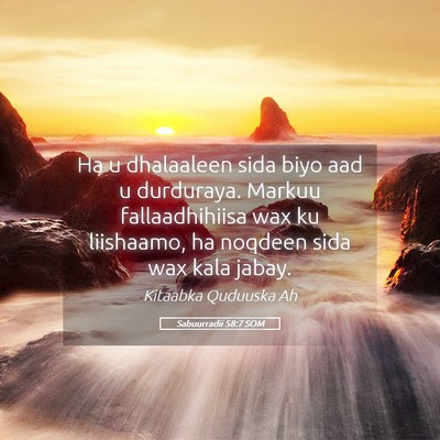 Picture 05 - Sabuurradii 58:7 SOM - Ha u dhalaaleen sida biyo aad u durduraya. Markuu - Bible Verse Picture