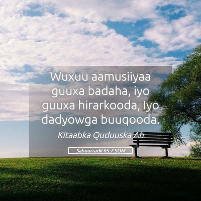Picture 05 - Sabuurradii 65:7 SOM - Wuxuu aamusiiyaa guuxa badaha, iyo guuxa - Bible Verse Picture