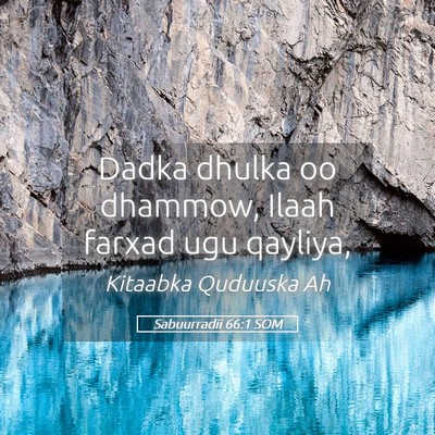Picture 05 - Sabuurradii 66:1 SOM - Dadka dhulka oo dhammow, Ilaah farxad ugu - Bible Verse Picture