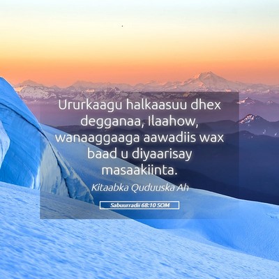 Picture 05 - Sabuurradii 68:10 SOM - Ururkaagu halkaasuu dhex degganaa, Ilaahow, - Bible Verse Picture