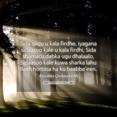 Picture 05 - Sabuurradii 68:2 SOM - Sida qiiqu u kala firdho, iyagana sidaasoo kale u - Bible Verse Picture