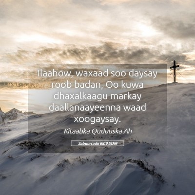 Picture 05 - Sabuurradii 68:9 SOM - Ilaahow, waxaad soo daysay roob badan, Oo kuwa - Bible Verse Picture