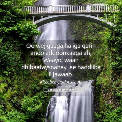 Picture 05 - Sabuurradii 69:17 SOM - Oo wejigaaga ha iga qarin anoo addoonkaaga ah, - Bible Verse Picture