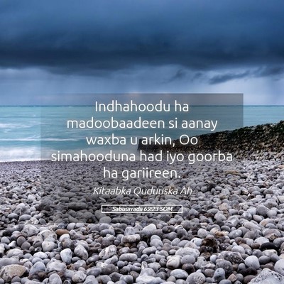 Picture 05 - Sabuurradii 69:23 SOM - Indhahoodu ha madoobaadeen si aanay waxba u - Bible Verse Picture