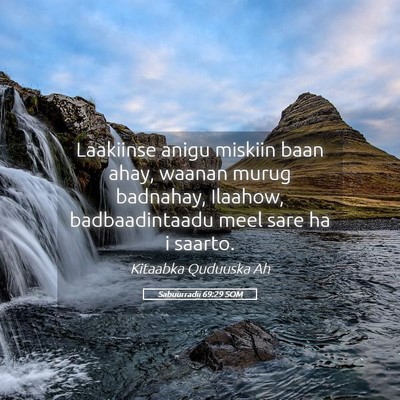 Picture 05 - Sabuurradii 69:29 SOM - Laakiinse anigu miskiin baan ahay, waanan murug - Bible Verse Picture