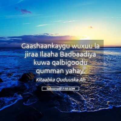 Picture 05 - Sabuurradii 7:10 SOM - Gaashaankaygu wuxuu la jiraa Ilaaha Badbaadiya - Bible Verse Picture